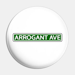 Arrogant Ave Street Sign Pin