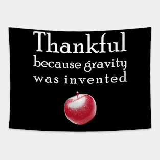 Thankful because gravity was invented Tapestry