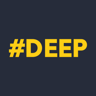 #deep T-Shirt