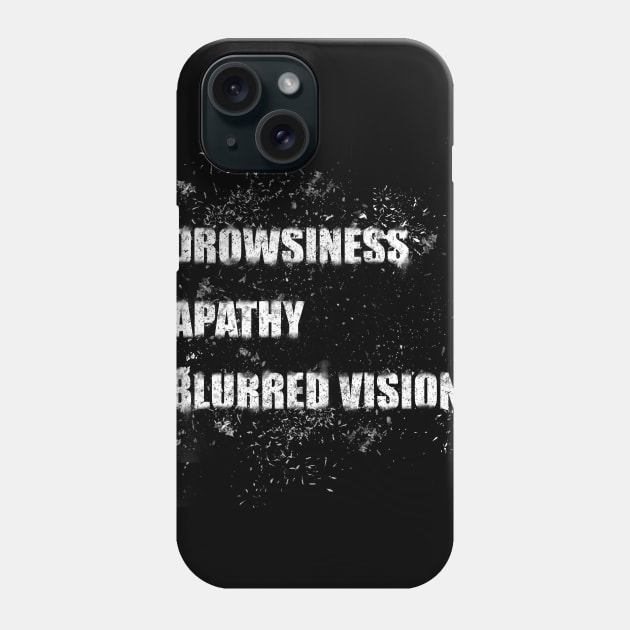 Drowsiness, apathy, blurred vision Phone Case by stefy