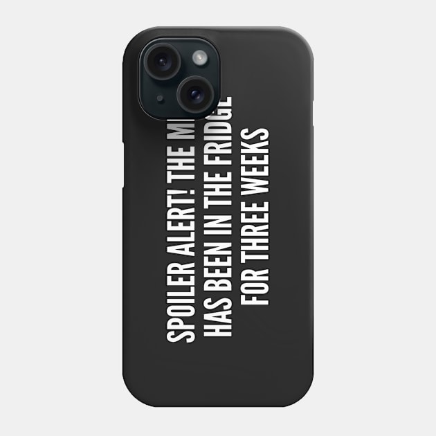 Cute - Spoiled Milk - Funny Joke Statement Humor Slogan Quotes Saying Phone Case by sillyslogans