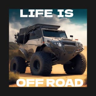 Life is offroad V3 T-Shirt