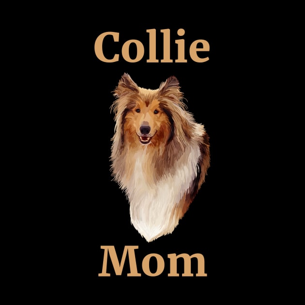 Collie Dog Mom by Art by Deborah Camp