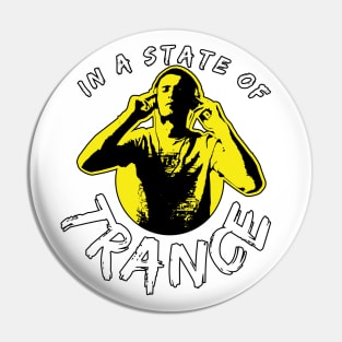 In A State Of Trance Pin