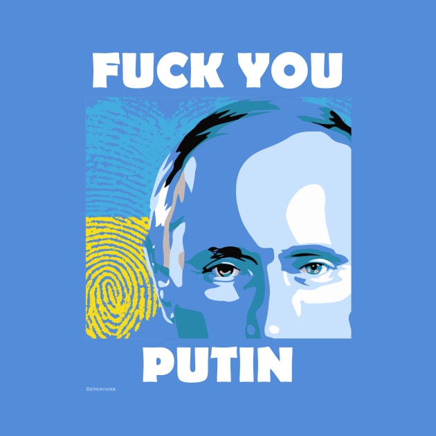 FuckU Putin - Let Us Stand With Ukraine by DeVerviers