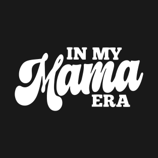 In My Mama Era Groovy Mama Mothers Day T-Shirt