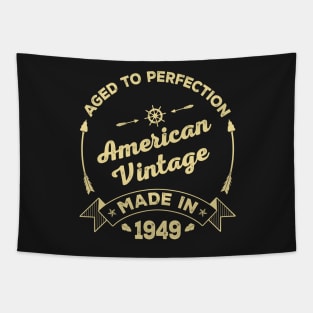 Aged to perfection American vintage made in 1949 Tapestry