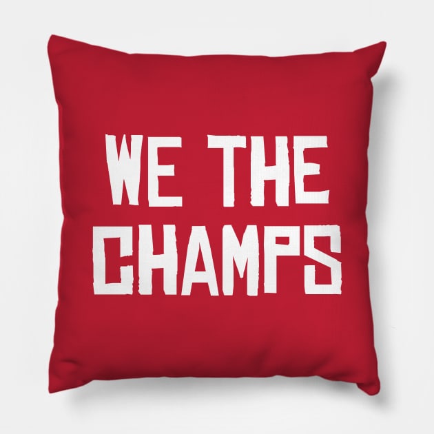 We The Champs - Red/White Pillow by KFig21