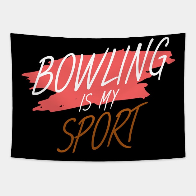 Bowling is my sport Tapestry by maxcode