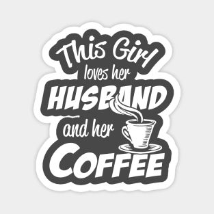 I love my husband and coffee Magnet