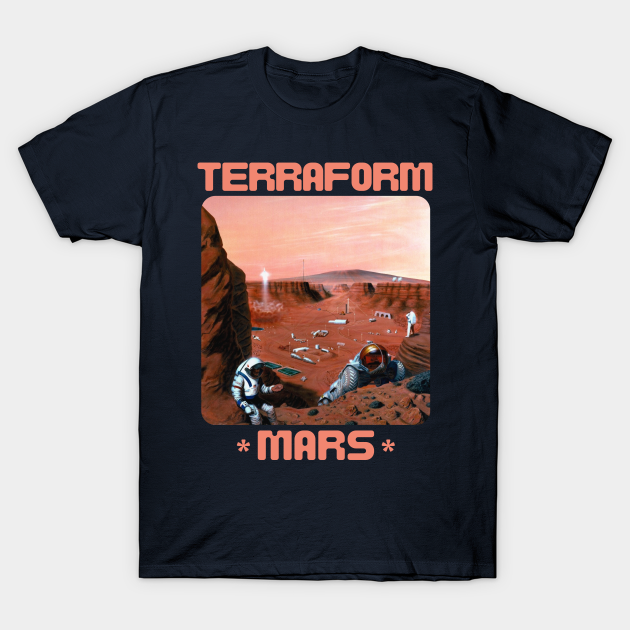 Discover Terraform Mars Colony - Terraforming Mars - T-Shirt