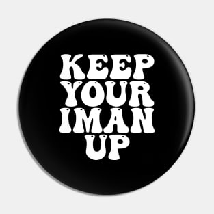 Islamic Keep Your Iman Up Pin