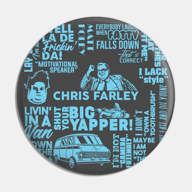 Chris Farley Quotes And Sayings Chris Farley Pin Teepublic Fr