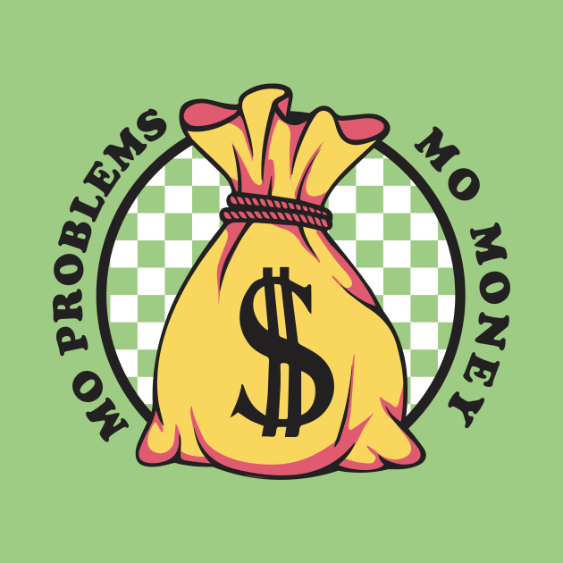 Mo money Mo problems by dreadpen