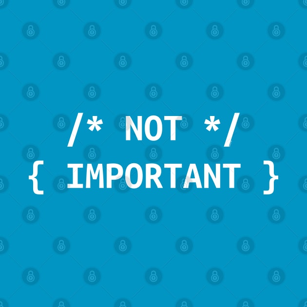 Funny Design for Developers - NOT IMPORTANT by bystander