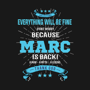 Everything will be fine Marc Is back T-Shirt