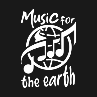 Music for the earth T-Shirt