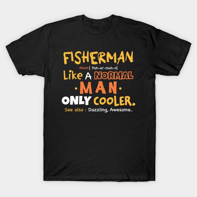 Fisherman Definition | Funny Fisherman Gifts T-Shirt