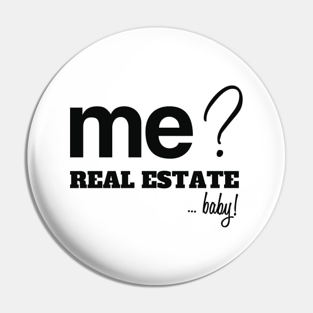 Me? Real Estate, Baby! Pin by The Favorita