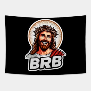 BRB meme Jesus Christ is coming soon Tapestry