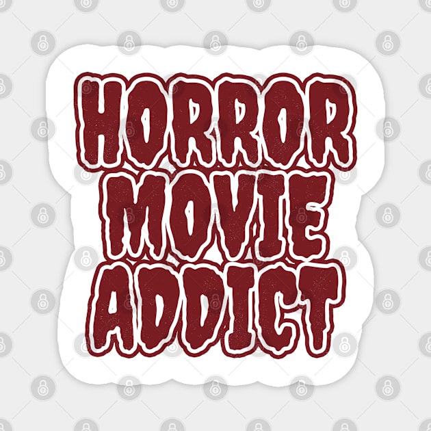 Horror Movie Addict Magnet by LunaMay