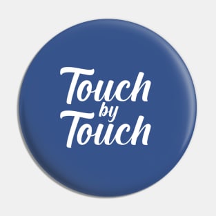 Touch by Touch Pin