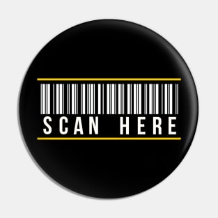 Scan Here Pin