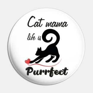 Cat mama life is purrfect Pin