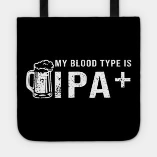 My Blood Type Is Ipa Gift Funny Craft Beer Pale Ale Tote