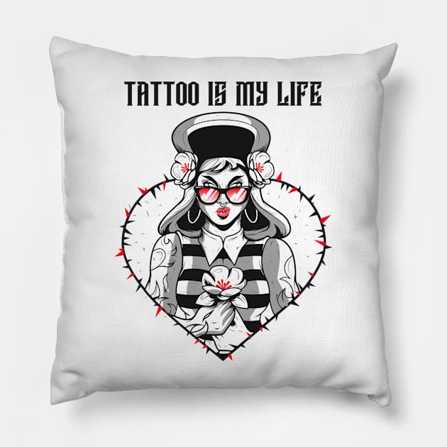 TATTOO IS MY LIFE Pillow by Creativity Haven