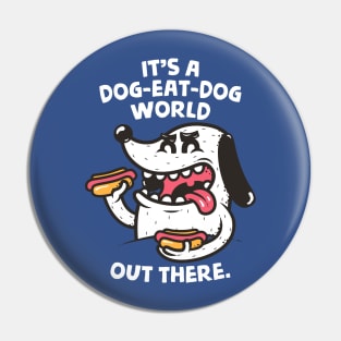 Dog-Eat-Dog Pin