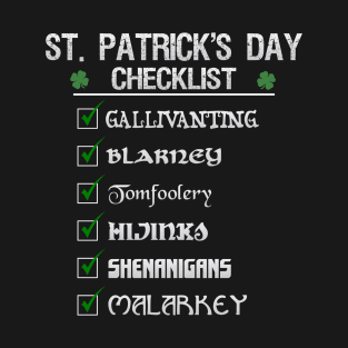 St Patrick's Day Checklist Funny Blarney Malarkey Shenanigans Hijinks Tomfoolery T-Shirt