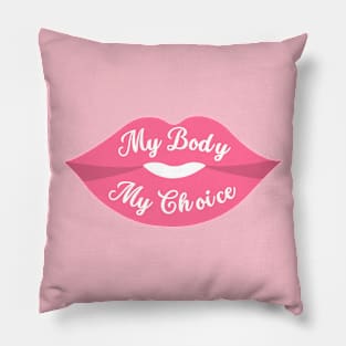 My Body My Choice - Lips Pillow