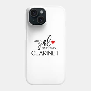 Just A Girl Who Loves Clarinet - Music Clarinet Phone Case