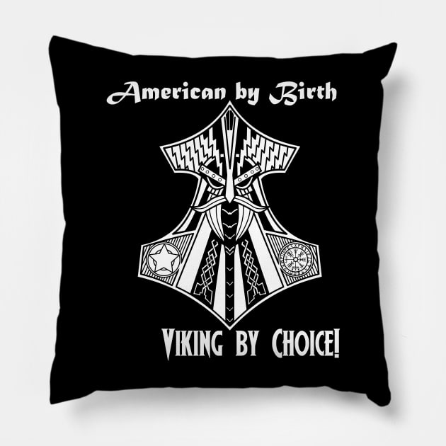 American by birth, Viking by Choice Pillow by medievalwares