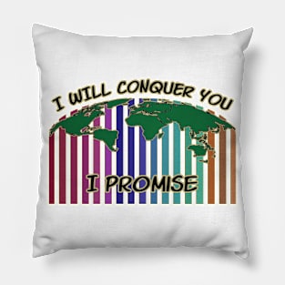 I will conquer you Pillow