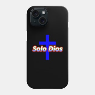 Solo Dios (Only God) Phone Case