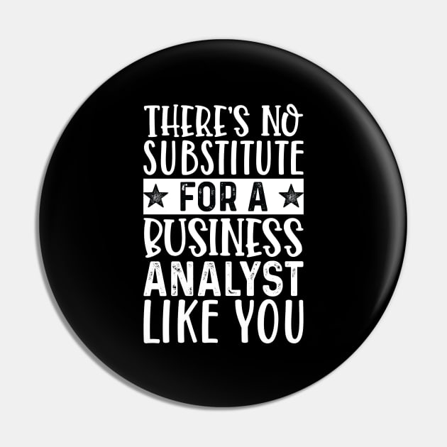 There's No Substitue For A Business Analyst Like You Pin by Saimarts