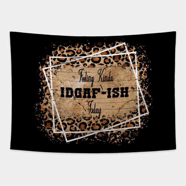 Feeling Kinda IDGAFish Today funny quote Tapestry by Johner_Clerk_Design