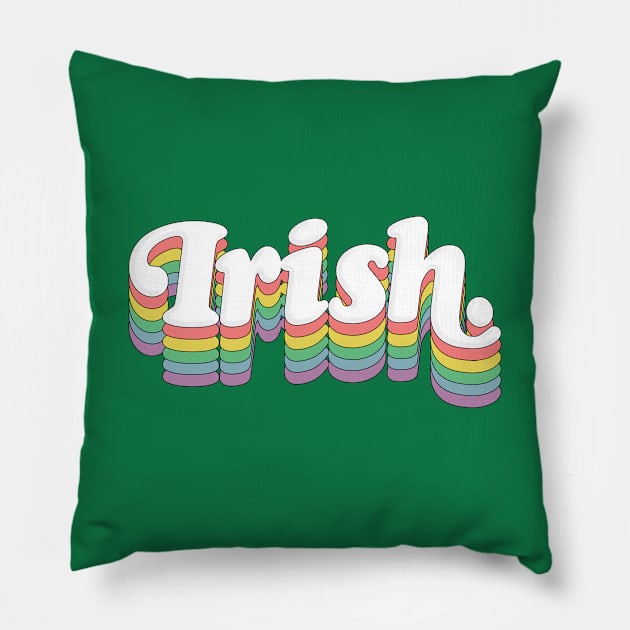 Irish /// Retro Typography Design Pillow by DankFutura