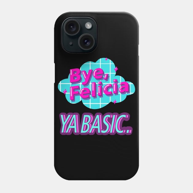 Bye Felicia Ya Basic Vaporwave Phone Case by FunnyStylesShop