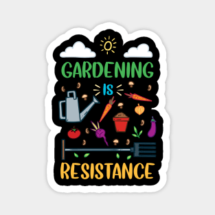 Gardening Is Resistance Magnet