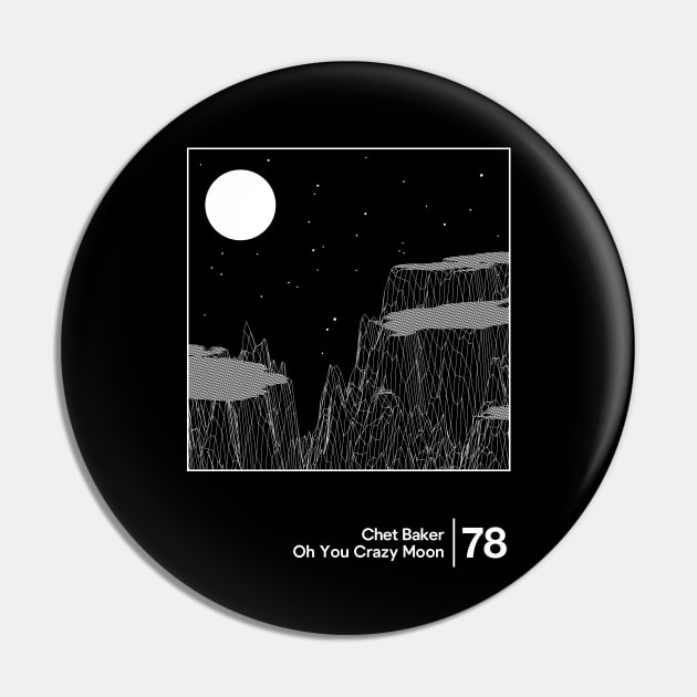 Chet Baker - Oh You Crazy Moon / Minimal Style Graphic Design Artwork Pin by saudade