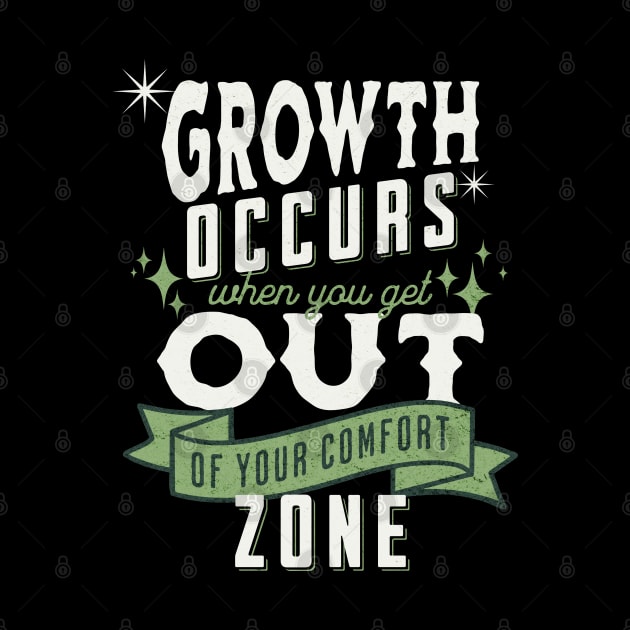 Growth occurs when you get out of your comfort zone; motivational; quote; spiritual; meaningful; advice; inspirational; by Be my good time