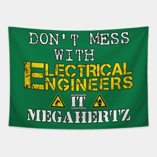 Don't mess with Electrical Engineers Tapestry