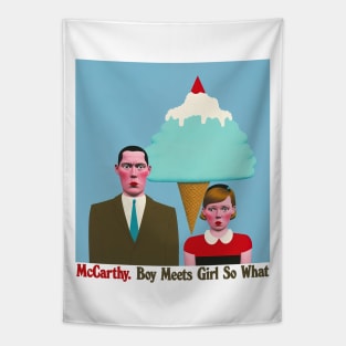 McCarthy - Boy Meets Girl So What - - Original Fan Art Tapestry