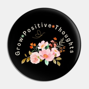 Grow Positive Thoughts Pin