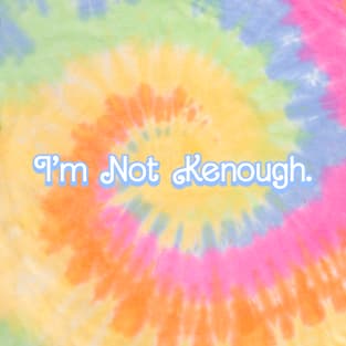 I'm Not Enough - Sky Blue T-Shirt