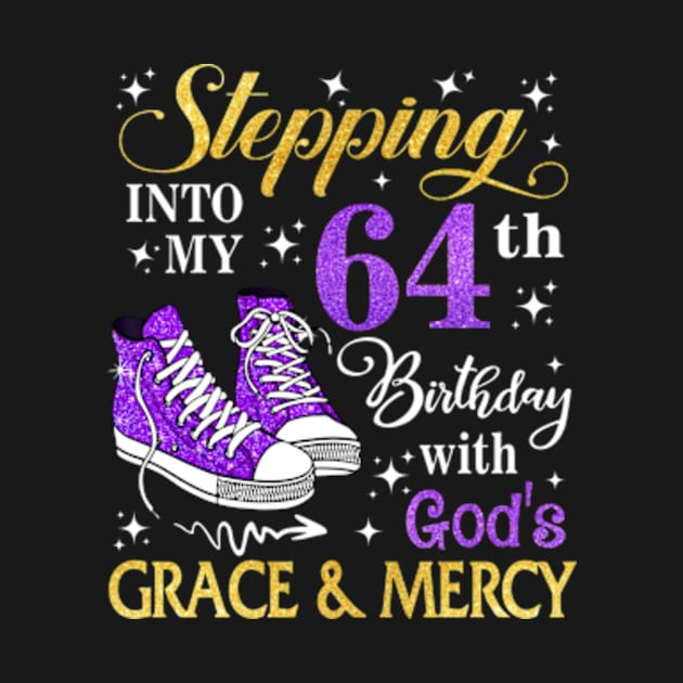 Stepping Into My 64th Birthday With God's Grace & Mercy Bday by MaxACarter