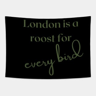 London is a roost for every bird Tapestry